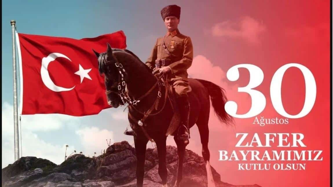 30 AĞUSTOS ZAFER BAYRAMIMIZ KUTLU OLSUN